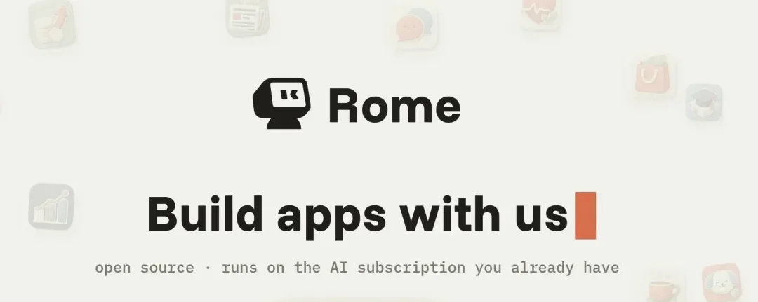 大厂都在教人一句话做APP,Rome却让AI给自己开发应用